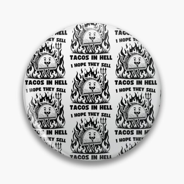 Item preview, I Hope They Sell Tacos In Hell designed and sold by PeelZinc.