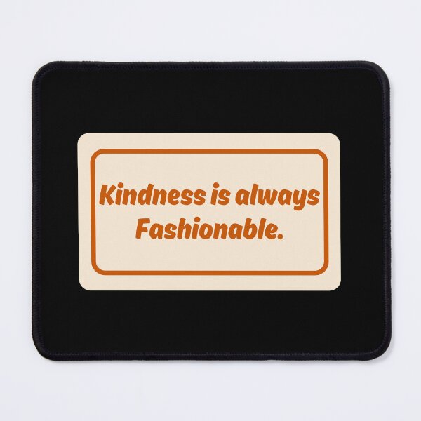 Item preview, Kindness Is Always Fashionable No.2 designed and sold by blinkart16.