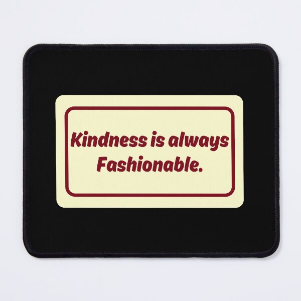 Item preview, Kindness Is Always Fashionable No.3 designed and sold by blinkart16.