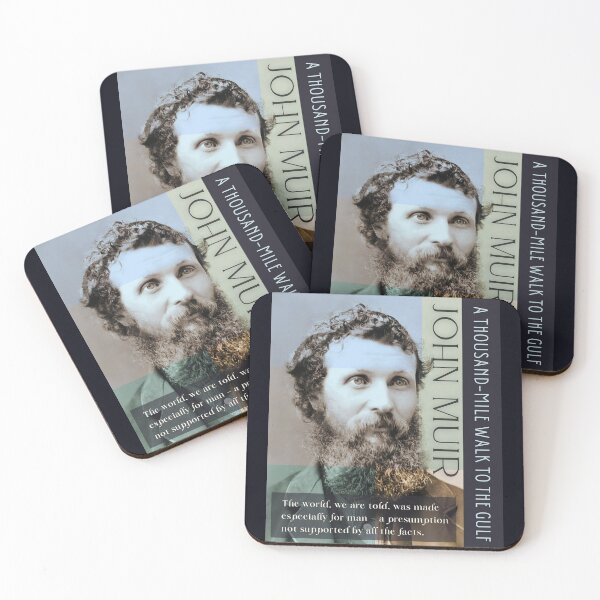 Item preview, John Muir portrait and quote: The world, we are told, was made especially for man - a presumption not supported by all the facts. designed and sold by artbleed.