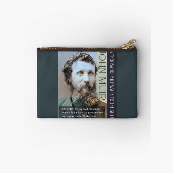 Item preview, John Muir portrait and quote: The world, we are told, was made especially for man - a presumption not supported by all the facts. designed and sold by artbleed.
