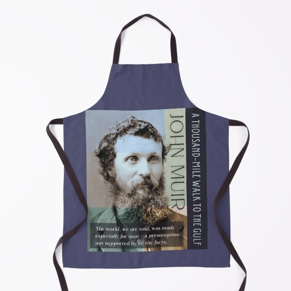 Item preview, John Muir portrait and quote: The world, we are told, was made especially for man - a presumption not supported by all the facts. designed and sold by artbleed.