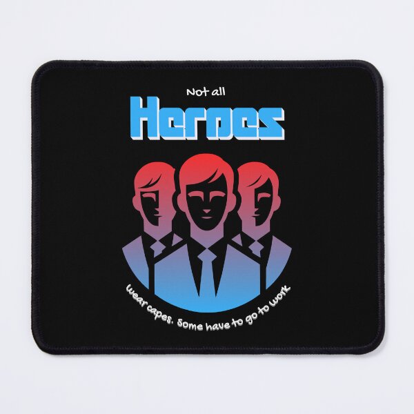Item preview, No all heroes wear capes. Some have to go to work. designed and sold by Pflugart.