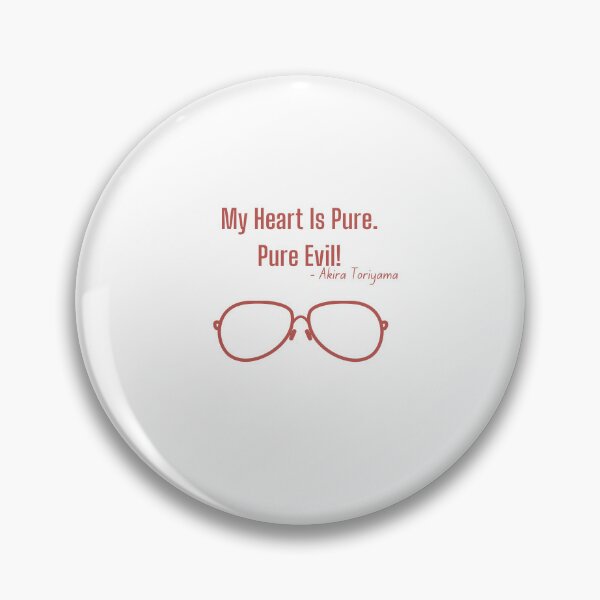 Item preview, Akira Toriyama - My heart is pure.pure evil ! designed and sold by ViLo-TStore.