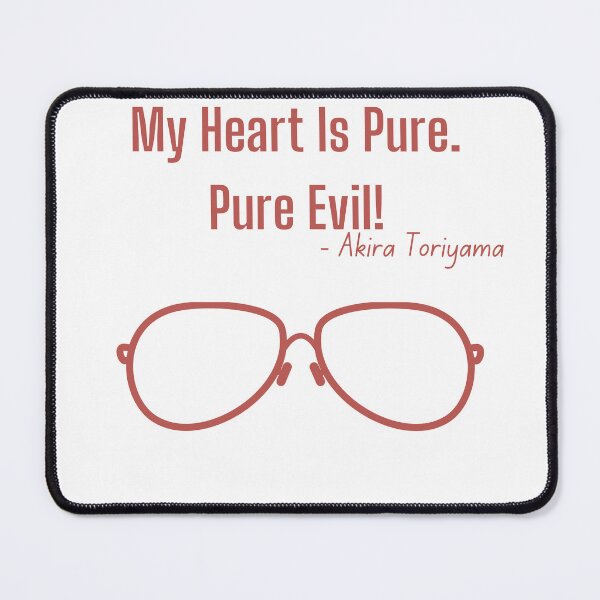 Item preview, Akira Toriyama - My heart is pure.pure evil ! designed and sold by ViLo-TStore.
