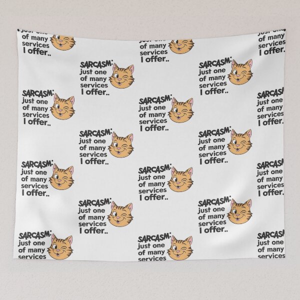 Item preview, Sarcasm Just One Of Many Services I Offer, Funny Cat designed and sold by Krieghorn.