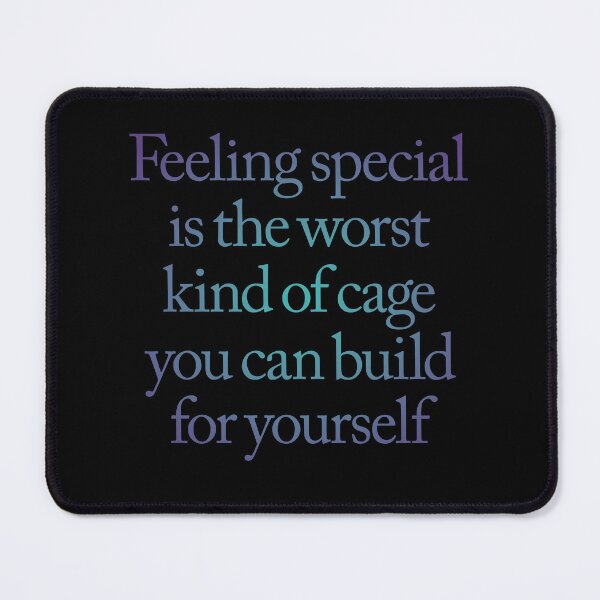 Item preview, Feeling special is the worst kind of cage you can build for yourself. v.1 designed and sold by x1brett.