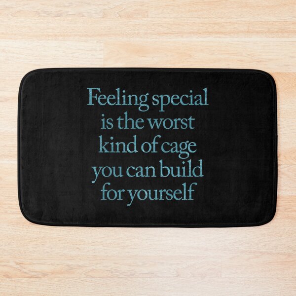 Item preview, Feeling special is the worst kind of cage you can build for yourself. v.6 designed and sold by x1brett.