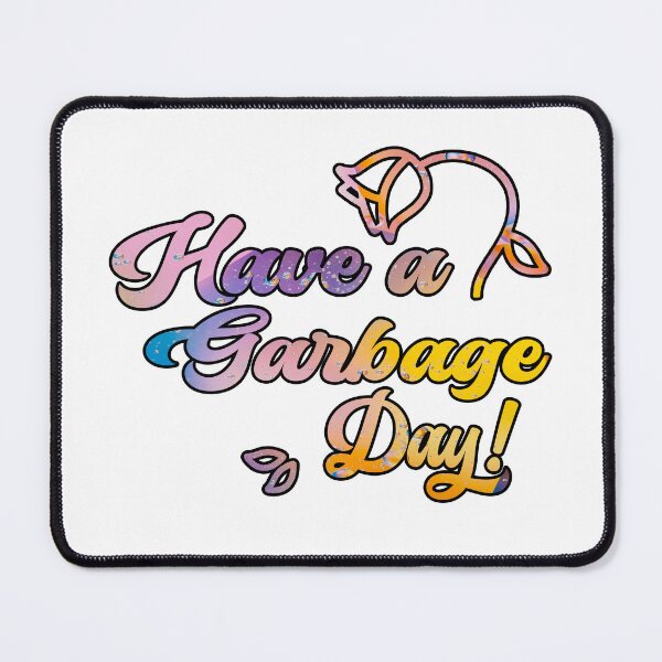 Item preview, Have A Garbage Day designed and sold by Tia-tez.