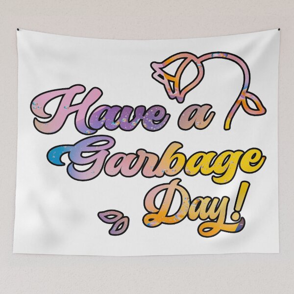 Item preview, Have A Garbage Day designed and sold by Tia-tez.