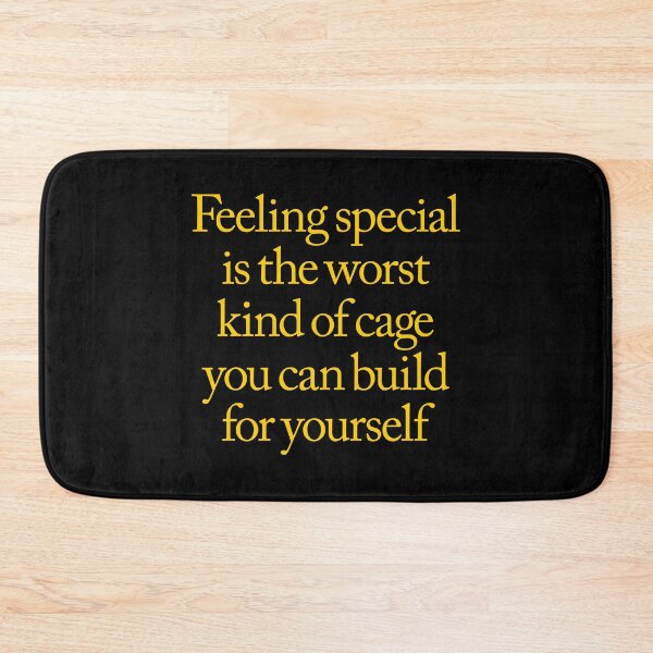 Item preview, Feeling special is the worst kind of cage you can build for yourself. v.8 designed and sold by x1brett.