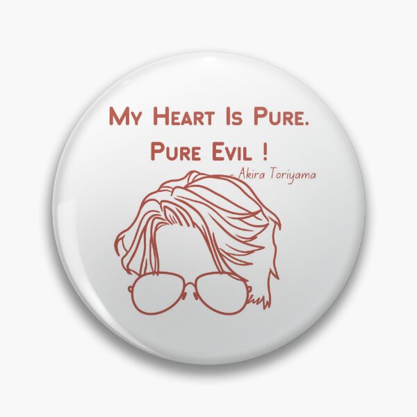 Item preview, Akira Toriyama - My heart is pure.pure evil ! designed and sold by ViLo-TStore.
