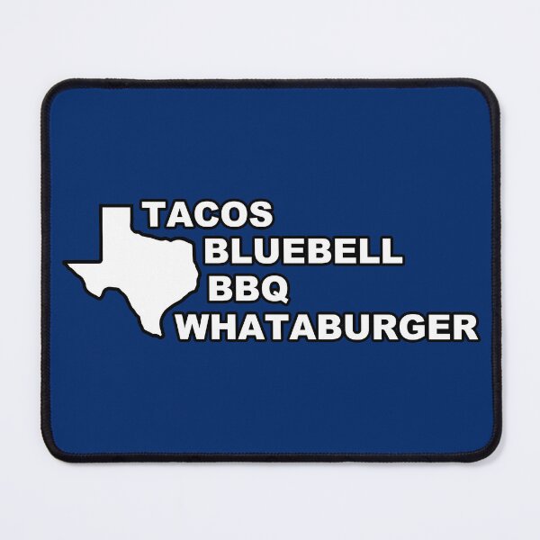 Item preview, Tacos - Blue-Bell - BBQ - Whataburger - TEXAS PRIDE - Proud Texan designed and sold by originalsusie.