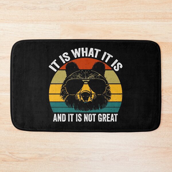 Item preview, It Is What It Is and It Is Not Great Funny Cartoon Bear Meme  designed and sold by 7Merch.