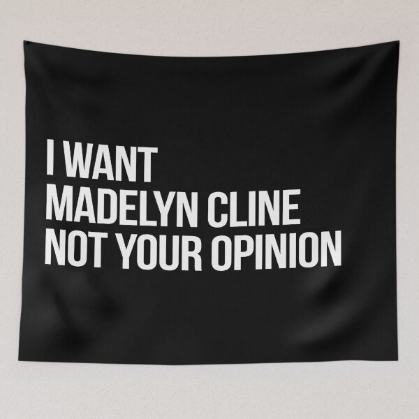 Item preview, I Want Madelyn Cline Not Your Opinion designed and sold by deluluhaze.