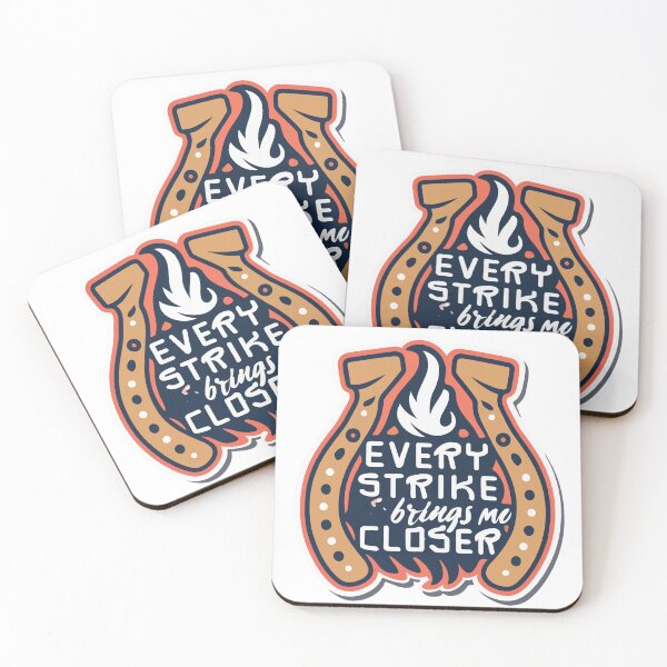 Item preview, Blacksmith's Motto - Every Strike Brings Me Closer designed and sold by NiftyWrx.