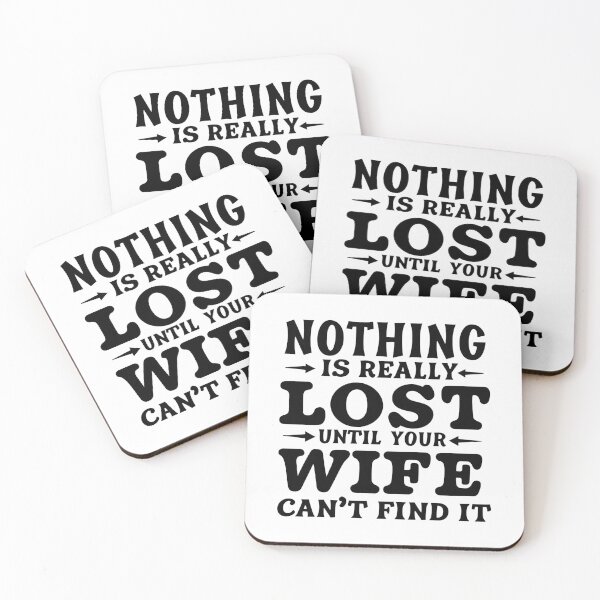 Item preview, Nothing Is Really Lost Until Your Wife Cant Find It designed and sold by Krieghorn.