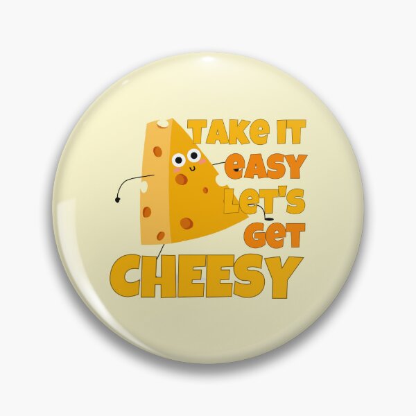 Item preview, Take It Easy Let's Get Cheesy  Funny Cheese designed and sold by ricricswert.