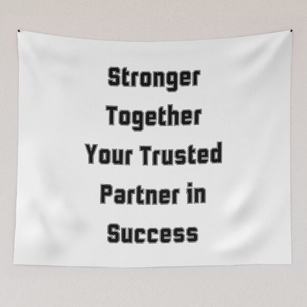 Item preview, Stronger Together: Your Trusted Partner in Success designed and sold by HelloWoord.