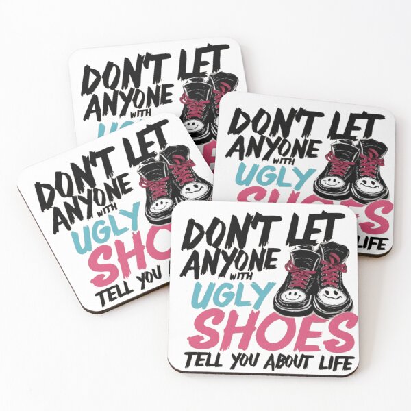 Item preview, DON'T LET ANYONE WITH UGLY SHOES TELL YOU ABOUT LIFE designed and sold by Obinne.