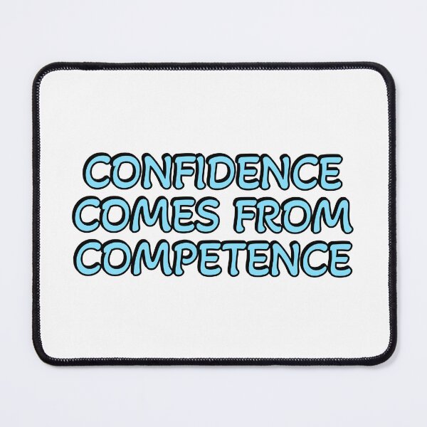 Item preview, Confidence comes from competence designed and sold by Inspirationmotivation.
