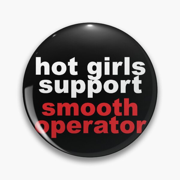 Item preview, Hot Girls Support Smooth Operator designed and sold by reval-store.