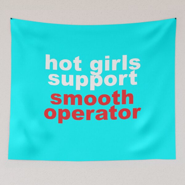 Item preview, Hot Girls Support Smooth Operator designed and sold by reval-store.