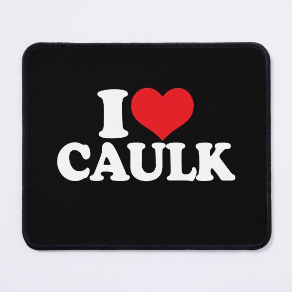 Item preview, I love Caulk, I Hear Caulk designed and sold by reval-store.