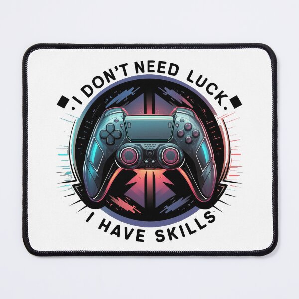 Item preview, I DON'T NEED LUCK, I HAVE SKILLS designed and sold by PGAart.