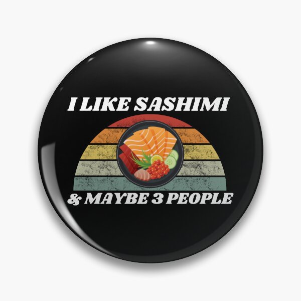 Item preview,  I Like Sashimi And Maybe 3 People designed and sold by Tokyotopia.