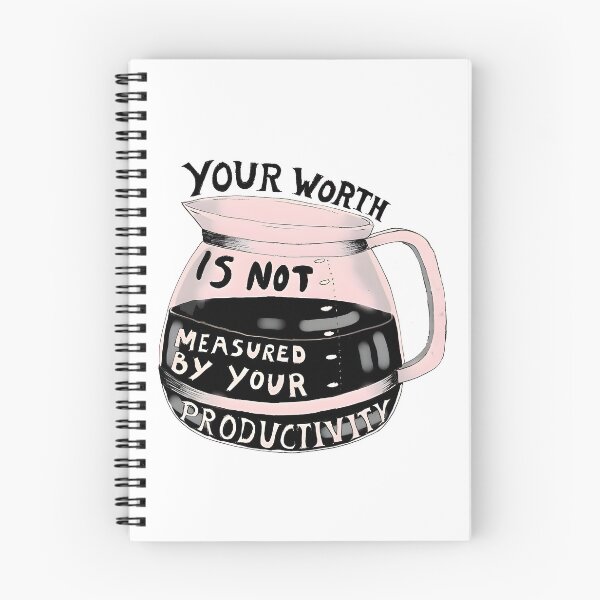 Item preview, Your Worth Is Not Measured By Your Productivity designed and sold by funkyst.