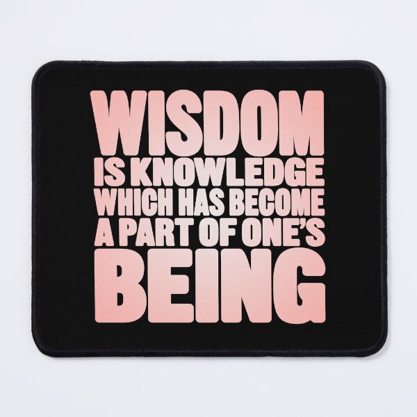 Item preview, Wisdom is knowledge which has become a part of one's being. v.2 designed and sold by x1brett.