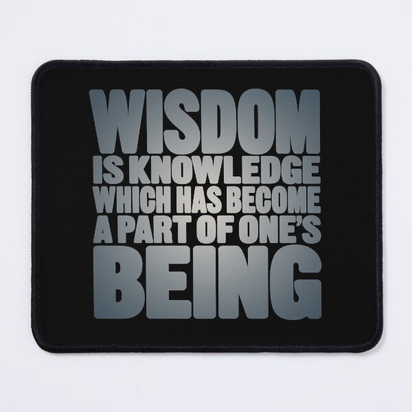 Item preview, Wisdom is knowledge which has become a part of one's being. v.4 designed and sold by x1brett.