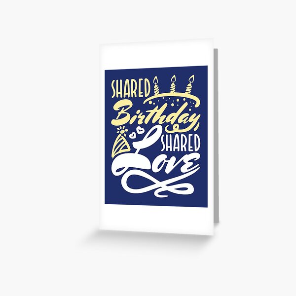 Birthday Twin Shared Birthday Shared Love  Greeting Card