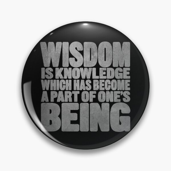 Item preview, Wisdom is knowledge which has become a part of one's being. v.7 designed and sold by x1brett.