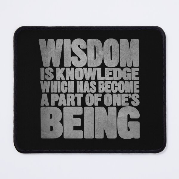 Item preview, Wisdom is knowledge which has become a part of one's being. v.7 designed and sold by x1brett.
