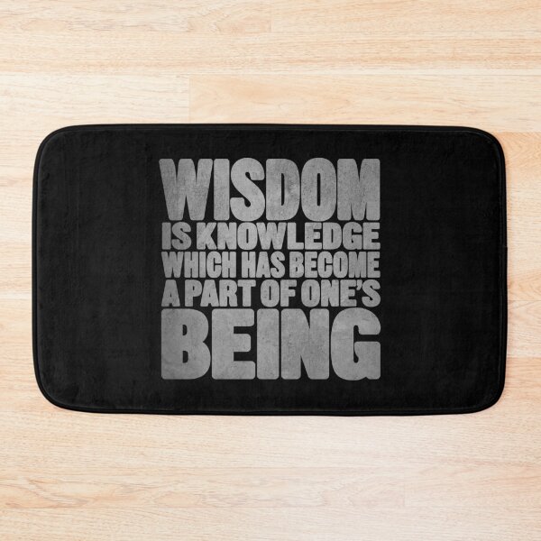 Item preview, Wisdom is knowledge which has become a part of one's being. v.7 designed and sold by x1brett.