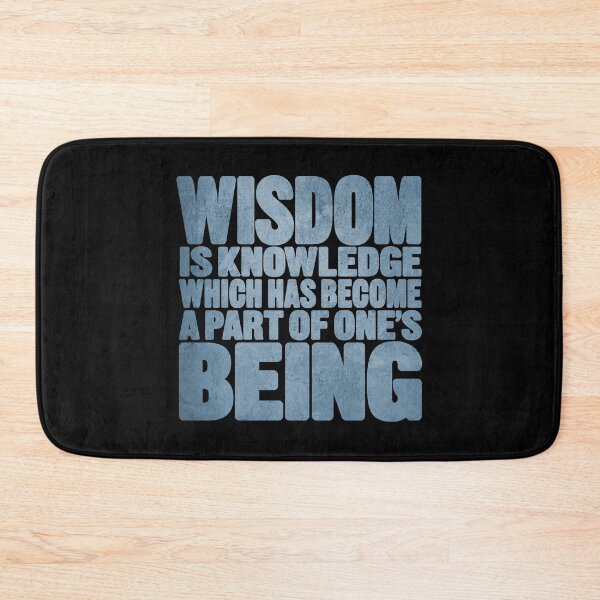 Item preview, Wisdom is knowledge which has become a part of one's being. v.8 designed and sold by x1brett.