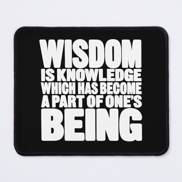 Item preview, Wisdom is knowledge which has become a part of one's being. v.9 designed and sold by x1brett.