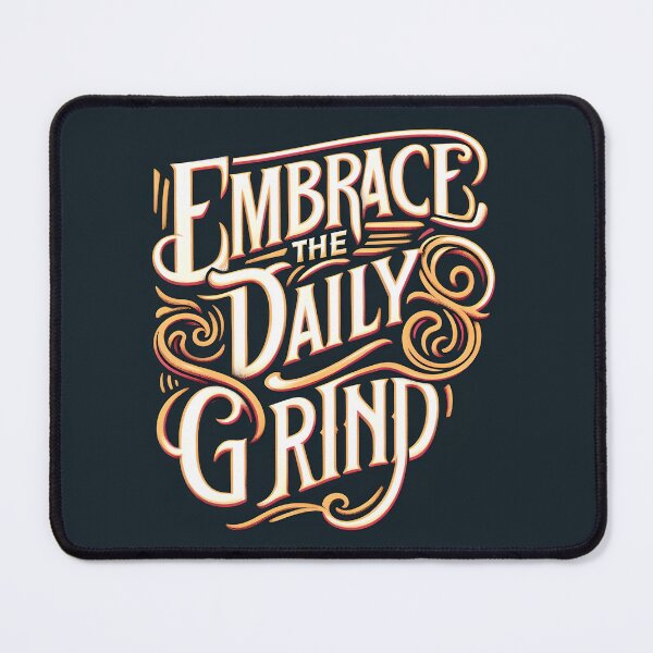 Item preview, Embrace the daily grind, typography designed and sold by maxmaj.