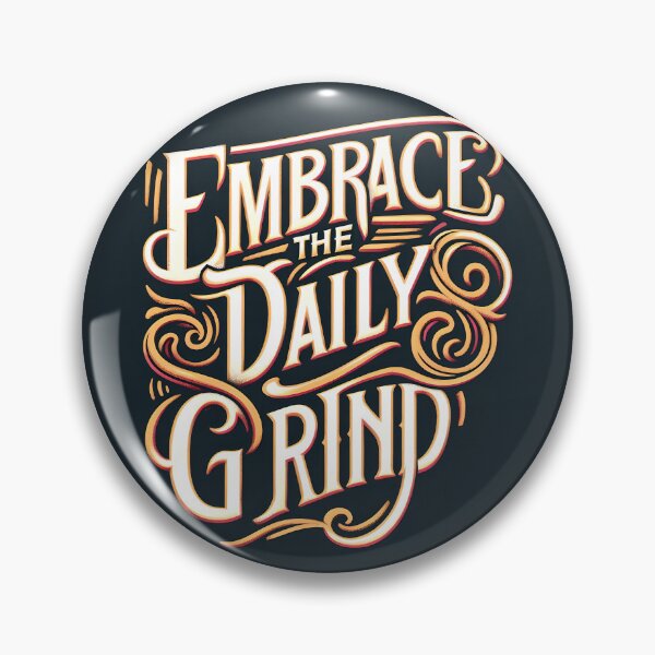 Item preview, Embrace the daily grind, typography designed and sold by maxmaj.