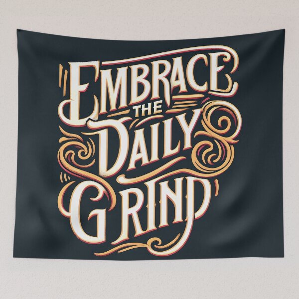 Item preview, Embrace the daily grind, typography designed and sold by maxmaj.