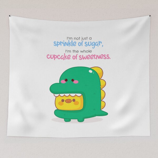 Item preview, I'm not just a sprinkle of sugar, I'm the whole cupcake of sweetness. designed and sold by MeaniePanda.