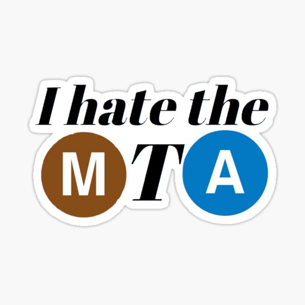 Item preview, I Hate The MTA v2. designed and sold by NewYorkBasil.