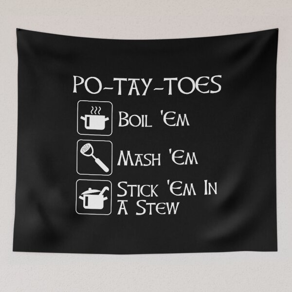 Item preview, Po-Tay-Toes - Boil 'Em, Mash 'Em, Stick 'Em In A Stew designed and sold by Cat Lady Designs.