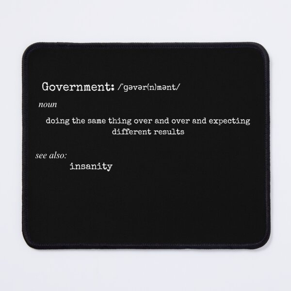 Item preview, Copy of Definition of Insanity - government  designed and sold by Shel13X.