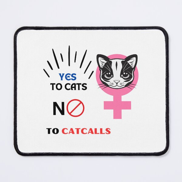 Item preview, Yes to cats, no to catcalls - feminist cartoon designed and sold by PetPeeveDesigns.