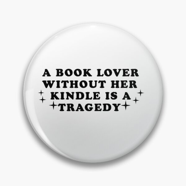 Item preview, A BOOK LOVER WITHOUT HER KINDLE IS A TRAGEDY designed and sold by artzaka.