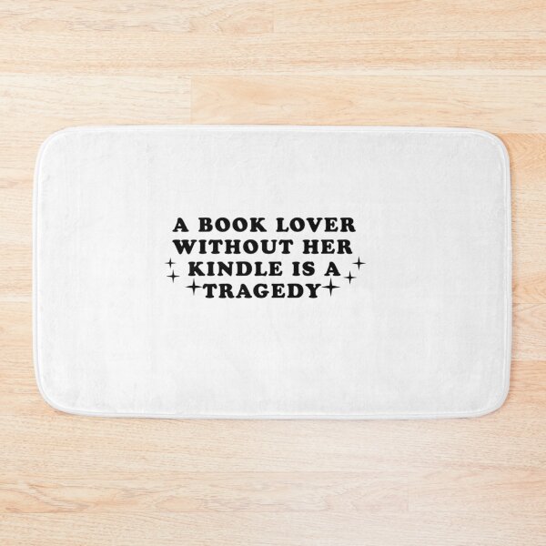 Item preview, A BOOK LOVER WITHOUT HER KINDLE IS A TRAGEDY designed and sold by artzaka.