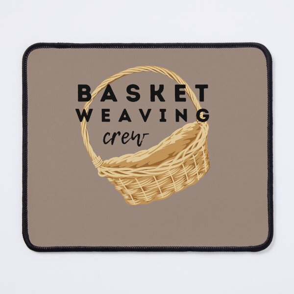 Item preview, Basket weaving crew, gifts for weavers designed and sold by alczar.